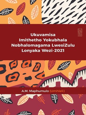 cover image of Ukuvamisa Imithetho Yokubhala Nobhalomagama LwesiZulu Lonyaka Wezi-2021